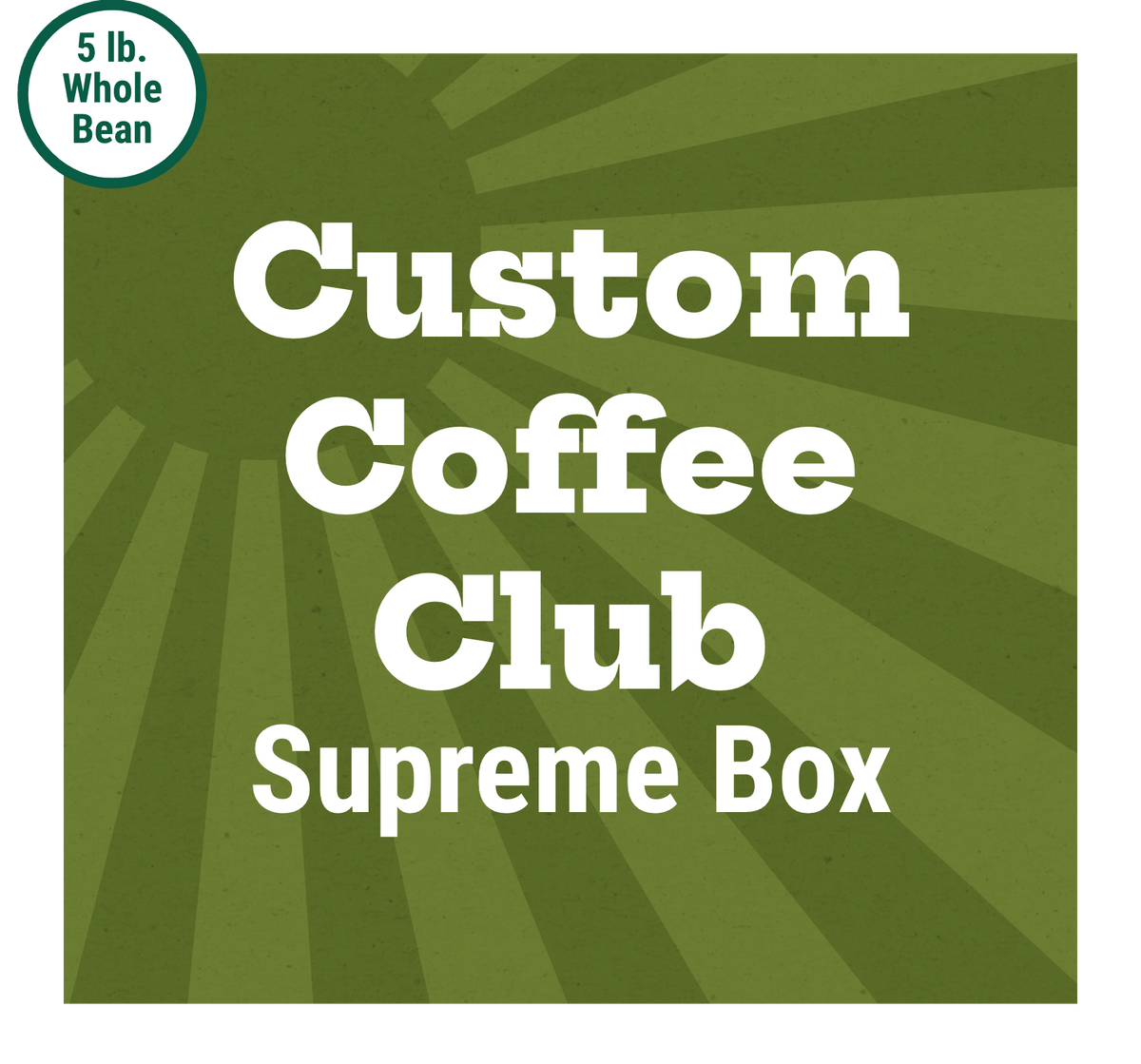 5 lb. Whole Bean Custom Coffee Club Box